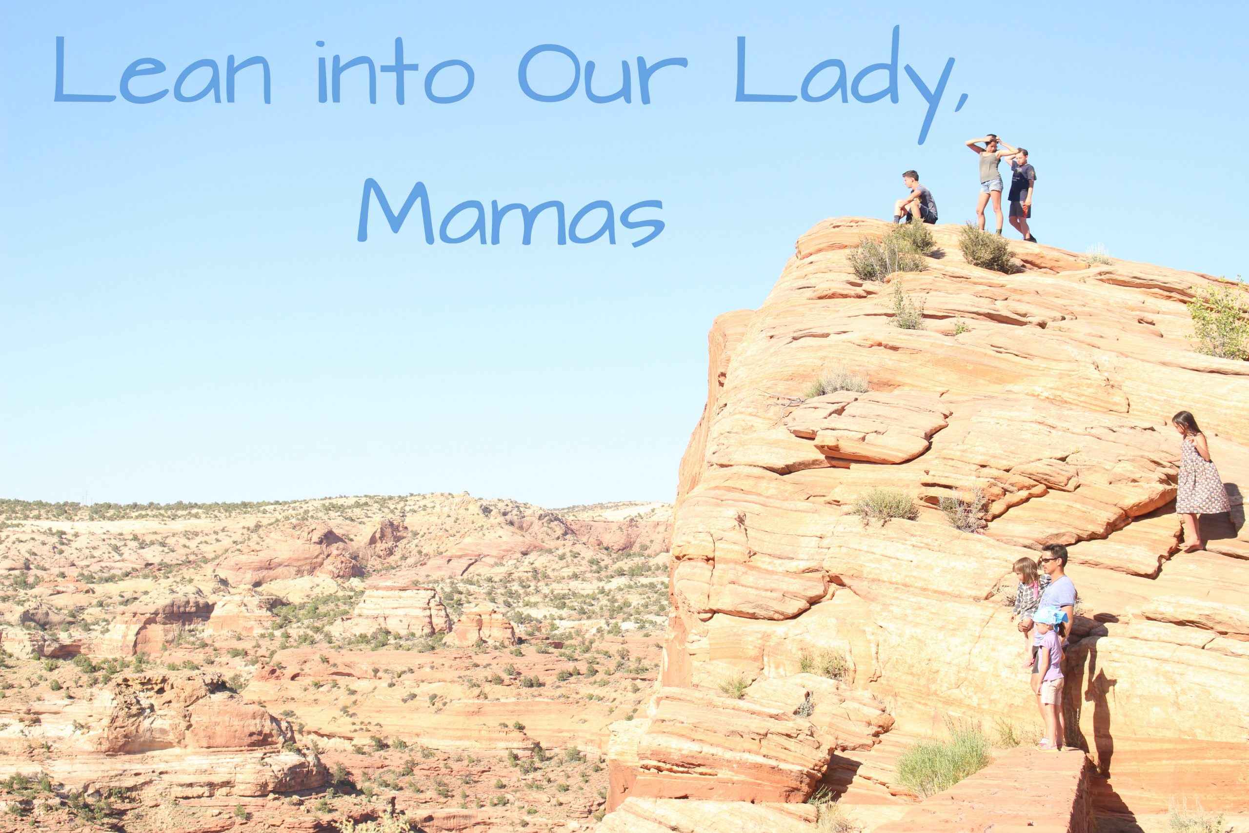 Lean into Our Lady, Mamas